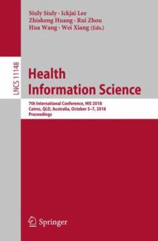Paperback Health Information Science: 7th International Conference, His 2018, Cairns, Qld, Australia, October 5-7, 2018, Proceedings Book