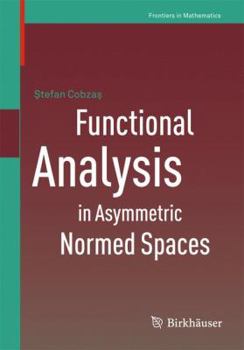 Paperback Functional Analysis in Asymmetric Normed Spaces Book