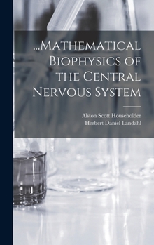 Hardcover ...Mathematical Biophysics of the Central Nervous System Book