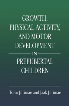 Paperback Growth, Physical Activity, and Motor Development in Prepubertal Children Book