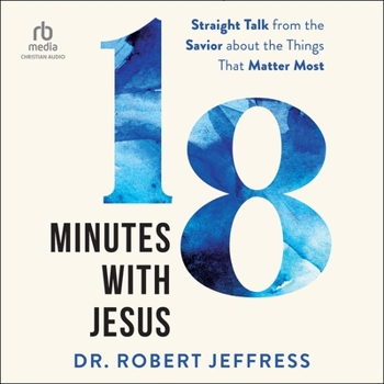 MP3 CD 18 Minutes with Jesus: Straight Talk from the Savior about the Things That Matter Most Book