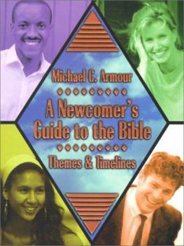 Paperback A Newcomer's Guide to the Bible: Themes and Timelines Book