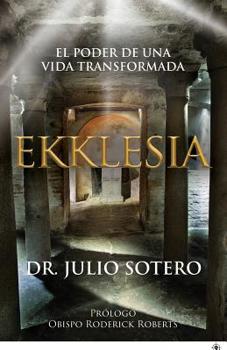 Paperback Ekklesia: El Poder de una Vida Transformada [Spanish] Book