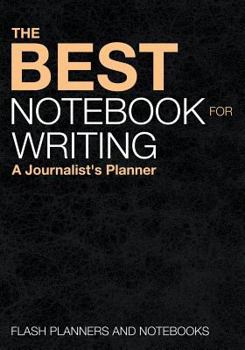 Paperback The Best Notebook for Writing: A Journalist's Planner Book