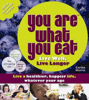 Paperback You Are What You Eat: Live Well, Live Longer Book