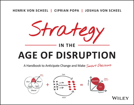 Paperback Strategy in the Age of Disruption: A Handbook to Anticipate Change and Make Smart Decisions Book