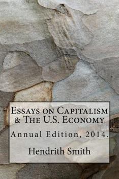 Essays on Capitalism & The U.S. Economy: Commentary on Quarterly and Annual Publications of The Federal Reserve Banks & Others