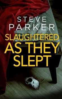 SLAUGHTERED AS THEY SLEPT an absolutely gripping killer thriller full of twists - Book #9 of the Paterson & Clocks