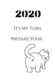 Paperback 2020 It's My Turn Prepare Your: New Year funny journal Book