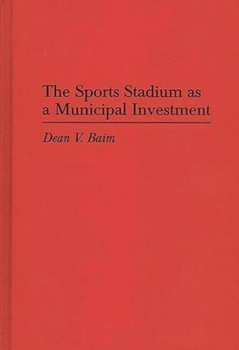 Hardcover The Sports Stadium as a Municipal Investment Book