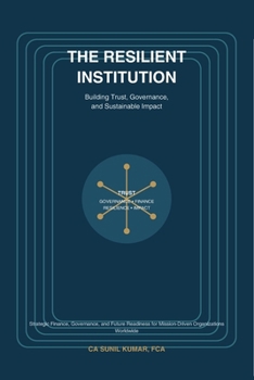 Paperback The Resilient Institution: Building Trust, Governance, and Sustainable Impact Book