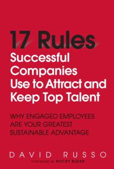 Hardcover 17 Rules Successful Companies Use to Attract and Keep Top Talent: Why Engaged Employees Are Your Greatest Sustainable Advantage Book