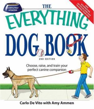 Paperback The Everything Dog Book: Learn to Train and Understand Your Furry Best Friend! Book