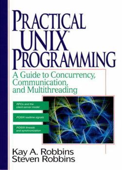 Hardcover Practical Unix Programming: A Guide to Concurrency, Communication, and Multithreading Book