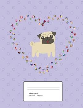 Paperback Pug Love Composition Book Wide Ruled: Notebook 200 Pages, 100 Sheets Book