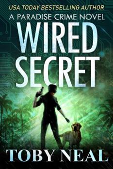 Wired Secret - Book #7 of the Paradise Crime Thrillers (Wired Books)