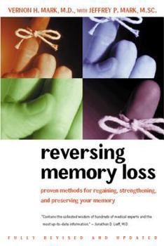 Paperback Reversing Memory Loss: Proven Methods for Regaining, Stengthening, and Preserving Your Memory, Featuring the Latest Research and Treaments Book