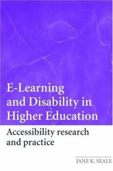 Paperback E-Learning and Disability in Higher Education: Accessibility Research and Practice Book
