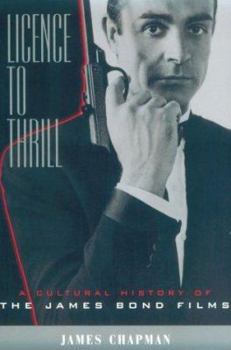 Paperback Licence to Thrill: A Cultural History of the James Bond Films Book