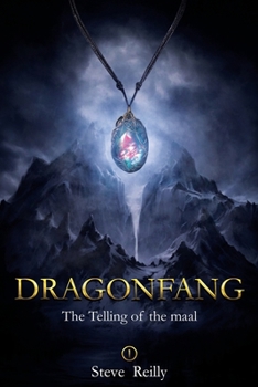 Paperback Dragonfang: Book 1 of The Telling of the Maal Book