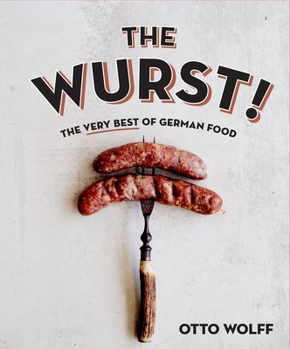 Hardcover The Wurst!: The Very Best of German Food Book