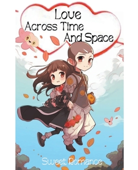 Paperback Love Across Time And Space Book