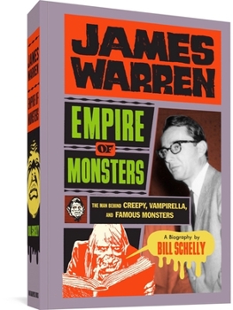 Paperback James Warren, Empire of Monsters: The Man Behind Creepy, Vampirella, and Famous Monsters Book