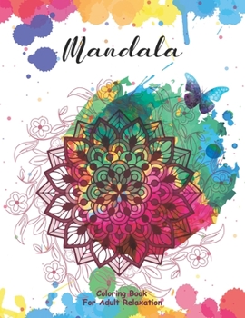 Paperback Mandala Coloring Book For Adult Relaxation: A Book for coloring with Featuring Charming and Beautiful Mandalas, Charming Interior Designs, Relaxing Pa Book