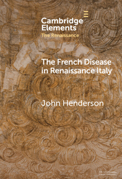 The French Disease in Renaissance Italy: Representation and Experience