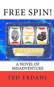 Paperback Free Spin!: A Novel of Misadventure Book