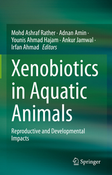 Hardcover Xenobiotics in Aquatic Animals: Reproductive and Developmental Impacts Book
