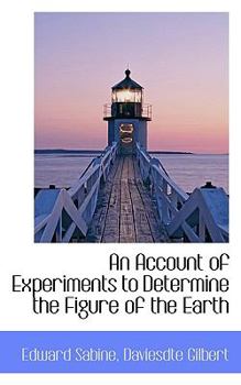 Paperback An Account of Experiments to Determine the Figure of the Earth Book