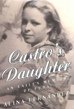 Hardcover Castro's Daughter: Memoirs of Fidel Castro's Daughter Book