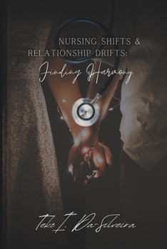 Paperback Nursing Shifts and Relationship Drifts: Finding Harmony Book