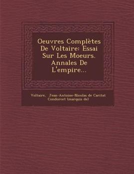 Paperback Oeuvres Completes de Voltaire: Essai Sur Les Moeurs. Annales de L'Empire... [French] Book