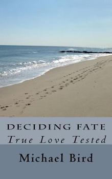 Paperback Deciding Fate: True Love Tested Book