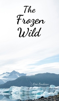 Hardcover The Frozen Wild Book