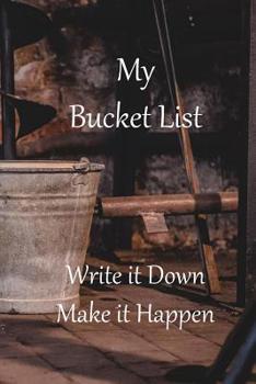 Paperback My Bucket List: Write it Down Make it Happen Book