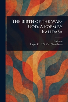 Paperback The Birth of the War-God: A Poem by Kálidása Book