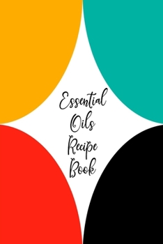 Essential Oils Recipe Book: Geometric Shape Blank Recipe Book | Aromatherapy Toolkit & Organizer | EO Gifts for Women