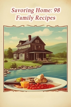Paperback Savoring Home: 98 Family Recipes Book