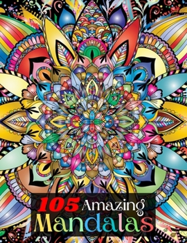 Paperback 105 Amazing Mandalas Adult Coloring Book: Mandala Coloring Book for Adults Relaxation Beautiful Mandalas for Stress Relief and Relaxation or Gift Book