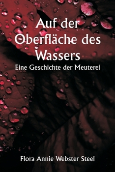 Paperback Auf der Oberfläche des Wassers Eine Geschichte der Meuterei [German] Book