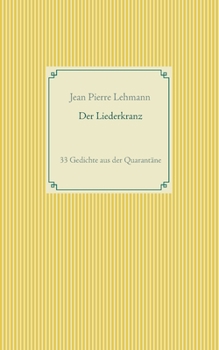 Paperback Der Liederkranz: 33 Gedichte aus der Quarantäne [German] Book