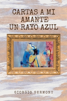 Paperback Cartas A Mi Amante Un Rayo Azul [Spanish] Book