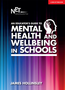 Paperback An Educator's Guide to Mental Health and Wellbeing in Schools Book