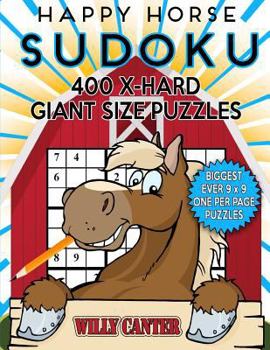 Paperback Happy Horse Sudoku 400 Extra Hard Giant Size Puzzles: The Biggest Ever 9 x 9 One Per Page Puzzles Book