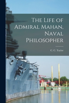 Paperback The Life of Admiral Mahan, Naval Philosopher Book