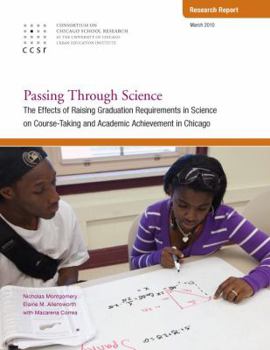 Paperback Passing Through Science: The Effects of Raising Graduation Requirements in Science on Course-Taking and Academic Achievement in Chicago Book