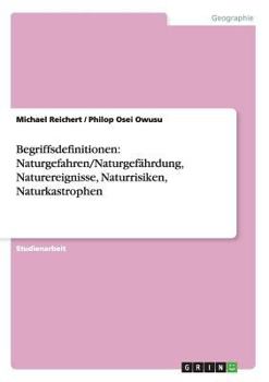 Paperback Begriffsdefinitionen: Naturgefahren/Naturgefährdung, Naturereignisse, Naturrisiken, Naturkastrophen [German] Book